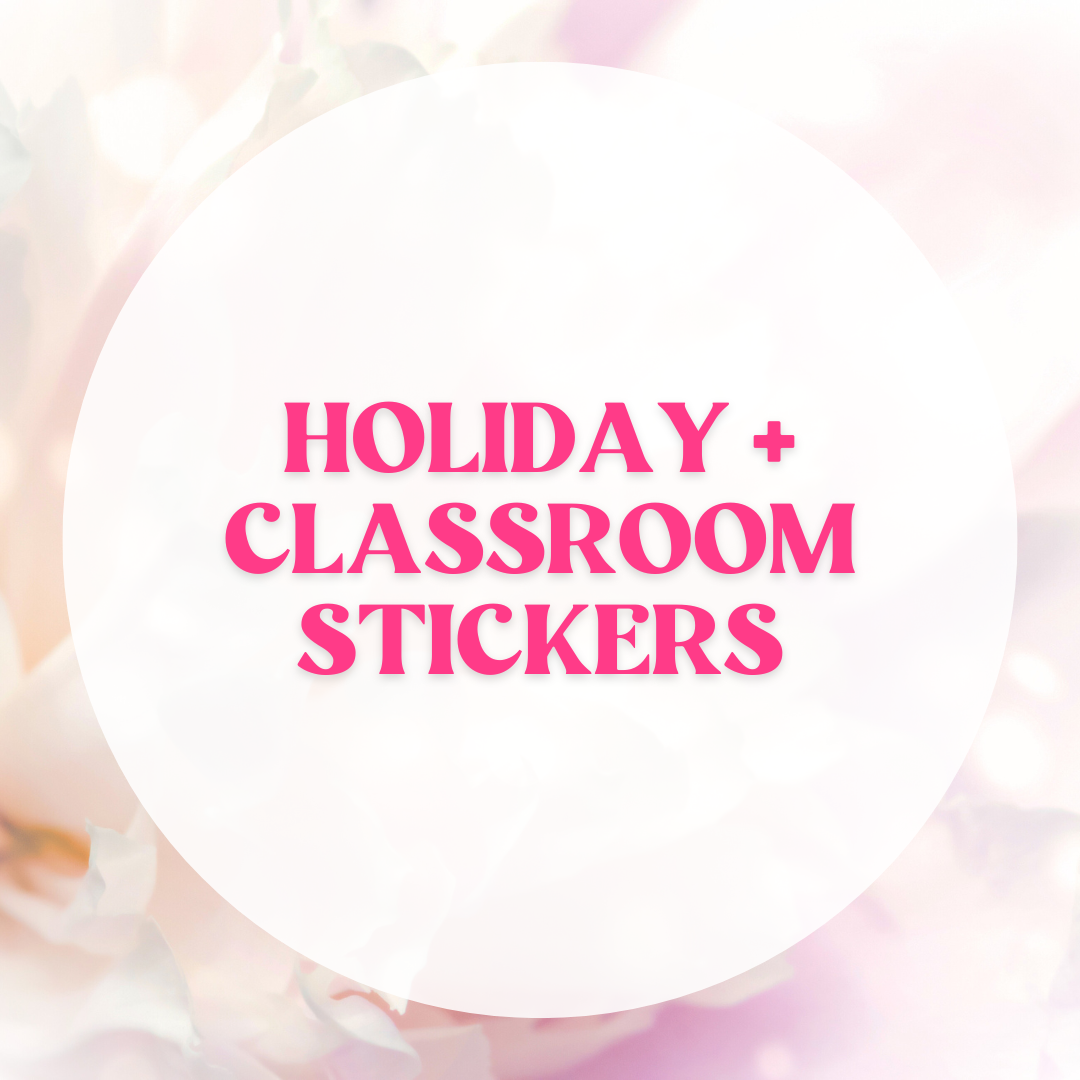 Holiday + Classroom Stickers