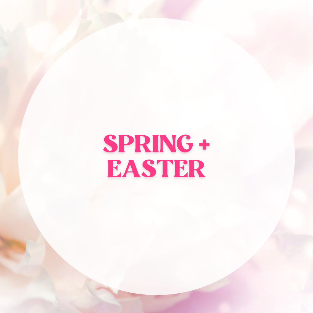 Spring + Easter